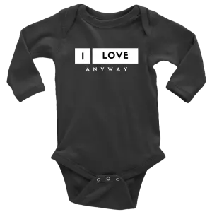 I Love Anyway Long Sleeve Baby Body Suit